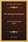 Cover: The Strange Foxhunter - Kessinger Publishing