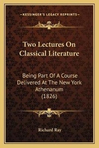 Enlarge image Cover: Two Lectures On Classical Literature - Kessinger Publishing