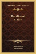 Cover: The Minstrel (1858) - Kessinger Publishing