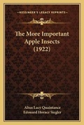Cover: The More Important Apple Insects (1922) - Kessinger Publishing