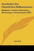 Cover: Geschichte Der Christlichen Balkanstaaten - Kessinger Publishing