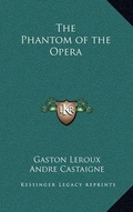 Cover: The Phantom of the Opera - Kessinger Publishing