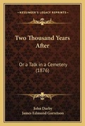Cover: Two Thousand Years After - Kessinger Publishing