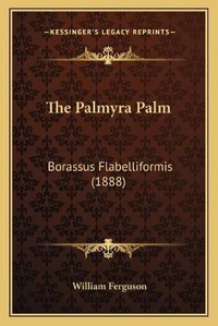 Enlarge image Cover: The Palmyra Palm - Kessinger Publishing