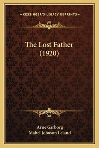 Enlarge image Cover: The Lost Father (1920) - Kessinger Publishing