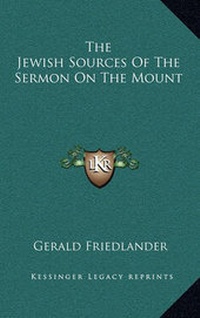 Enlarge image Cover: The Jewish Sources Of The Sermon On The Mount - Kessinger Publishing
