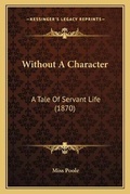 Cover: Without A Character - Kessinger Publishing