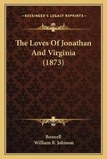 Cover: The Loves Of Jonathan And Virginia (1873) - Kessinger Publishing