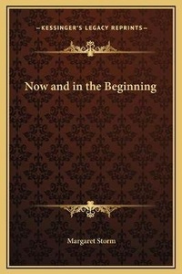 Enlarge image Cover: Now and in the Beginning - Kessinger Publishing