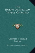 Cover: The Hokku Or Epigram Versus Of Basho - Kessinger Publishing