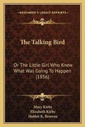Cover: The Talking Bird - Kessinger Publishing