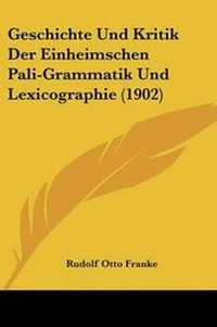 Abbildung von: Geschichte Und Kritik Der Einheimschen Pali-Grammatik Und Lexicographie (1902) - Kessinger Publishing