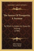 Cover: The Snares Of Prosperity, A Sermon - Kessinger Publishing