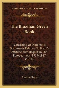 Enlarge image Cover: The Brazilian Green Book - Kessinger Publishing