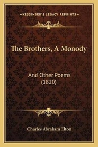 Enlarge image Cover: The Brothers, A Monody - Kessinger Publishing