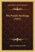 Cover: The Purple Stockings (1911) - Kessinger Publishing