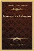 Cover: Rosencrantz and Guildenstern - Kessinger Publishing