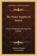Cover: The Water Supply Of Sussex - Kessinger Publishing