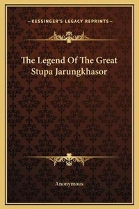 Abbildung von: The Legend Of The Great Stupa Jarungkhasor - Kessinger Publishing