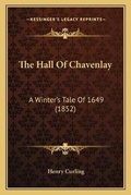 Cover: The Hall Of Chavenlay - Kessinger Publishing