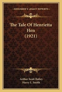 Enlarge image Cover: The Tale Of Henrietta Hen (1921) - Kessinger Publishing