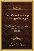 Cover: The Life And Writings Of George Gascoigne - Kessinger Publishing