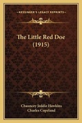 Cover: The Little Red Doe (1915) - Kessinger Publishing