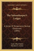 Cover: The Saloonkeeper's Ledger - Kessinger Publishing