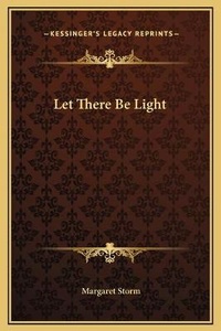 Enlarge image Cover: Let There Be Light - Kessinger Publishing