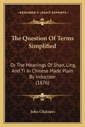 Cover: The Question Of Terms Simplified - Kessinger Publishing