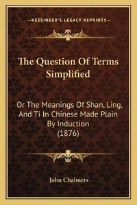 Enlarge image Cover: The Question Of Terms Simplified - Kessinger Publishing