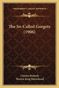 Cover: The So-Called Gorgets (1906) - Kessinger Publishing