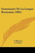 Cover: Grammaire De La Langue Roumaine (1865) - Kessinger Publishing