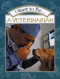 Enlarge image Cover: I Want to Be a Veterinarian - Clarion Books