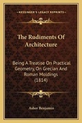 Cover: The Rudiments Of Architecture - Kessinger Publishing