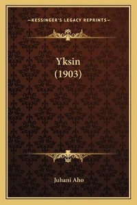 Abbildung von: Yksin (1903) - Kessinger Publishing