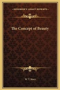 Cover: The Concept of Beauty - Kessinger Publishing