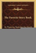 Cover: The Favorite Story Book - Kessinger Publishing