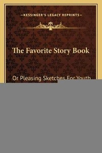 Enlarge image Cover: The Favorite Story Book - Kessinger Publishing