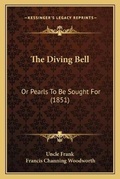 Cover: The Diving Bell - Kessinger Publishing