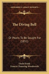 Enlarge image Cover: The Diving Bell - Kessinger Publishing