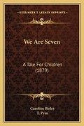 Cover: We Are Seven - Kessinger Publishing