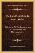 Cover: The Land Question In South Wales - Kessinger Publishing