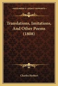 Cover: Translations, Imitations, And Other Poems (1808) - Kessinger Publishing