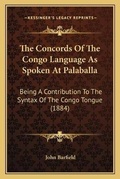 Cover: The Concords Of The Congo Language As Spoken At Palaballa - Kessinger Publishing