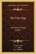 Cover: The Fairy Egg - Kessinger Publishing