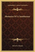 Cover: Memoirs Of A Southerner - Kessinger Publishing