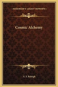 Enlarge image Cover: Cosmic Alchemy - Kessinger Publishing