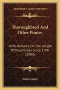 Cover: Thoroughbred And Other Ponies - Kessinger Publishing