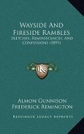 Cover: Wayside And Fireside Rambles - Kessinger Publishing